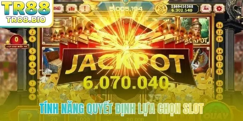 Tính năng đặc biệt quyết định đến việc lựa chọn slot